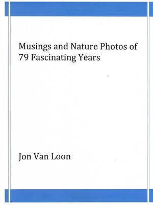 cover image of Musings and Nature Photos of 79 Fascinating Years